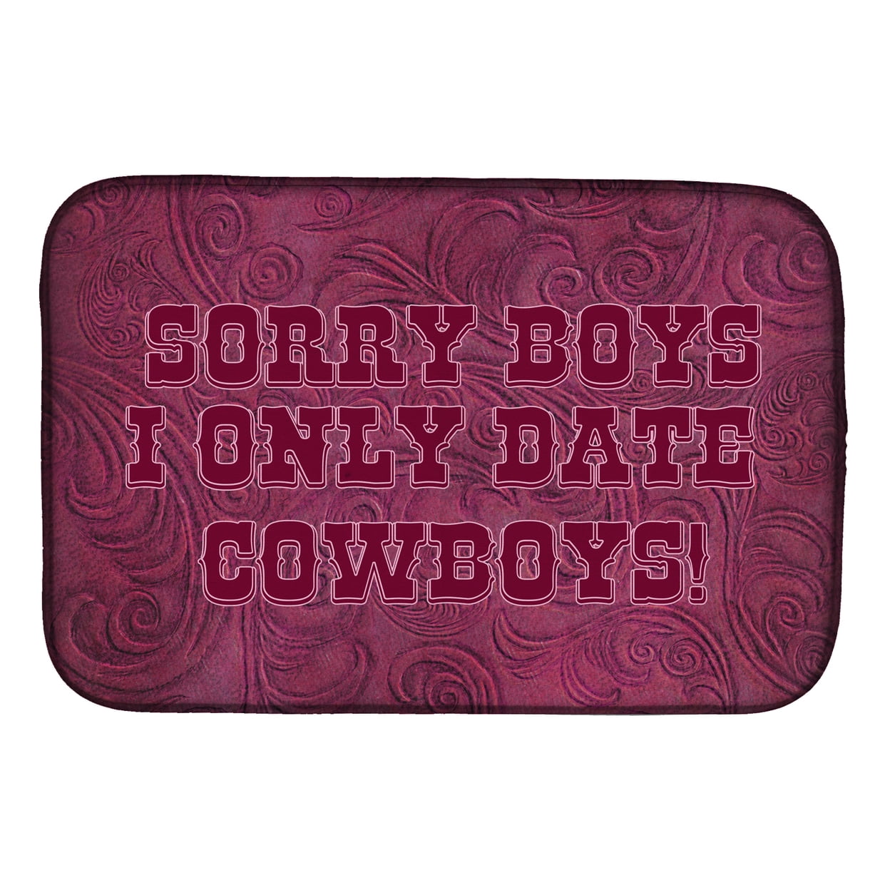 Picture of Carolines Treasures SB3062DDM Sorry Boys I Only Date Cowboys in Pink Dish Drying Mat
