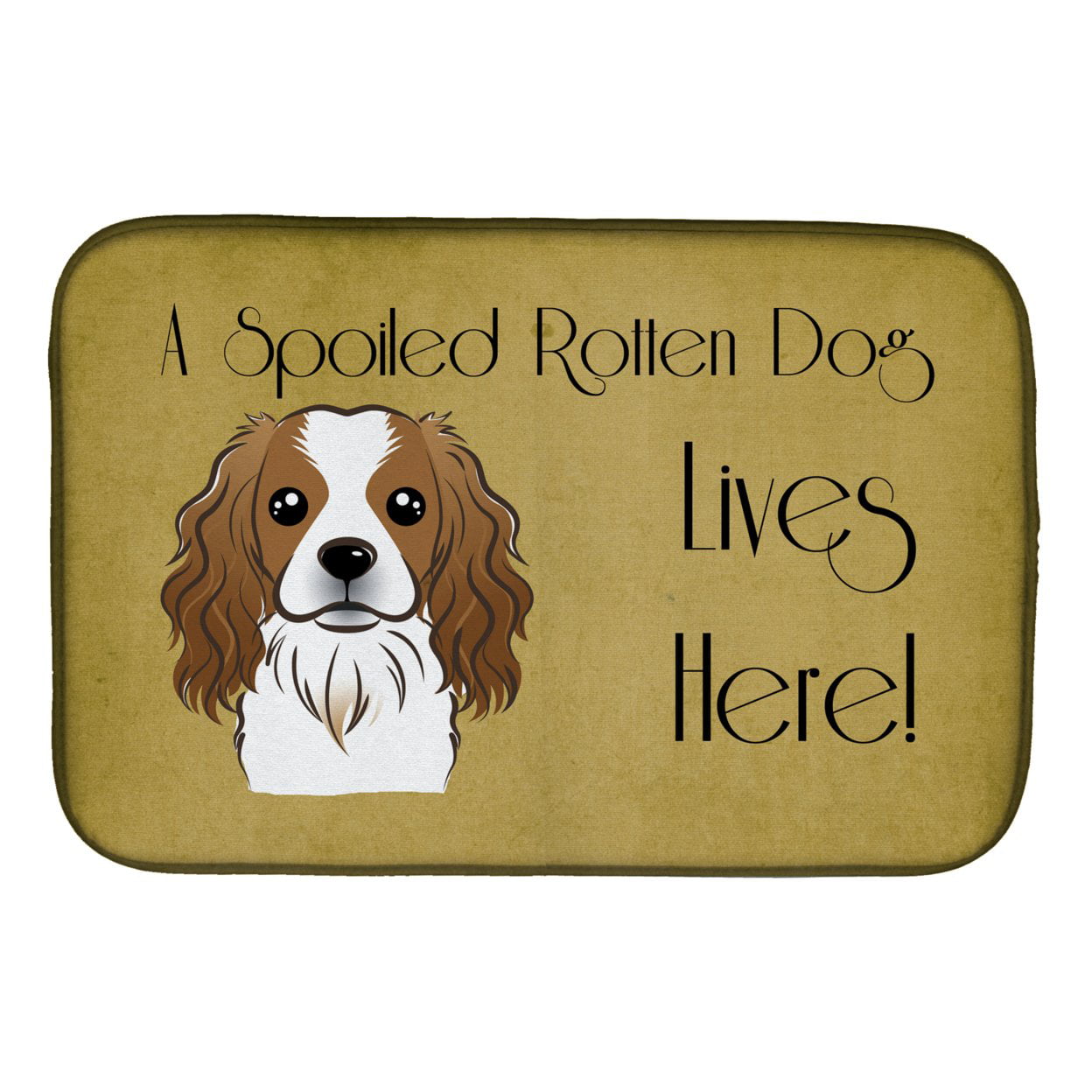 BB1472DDM Cavalier Spaniel Spoiled Dog Lives Here Dish Drying Mat