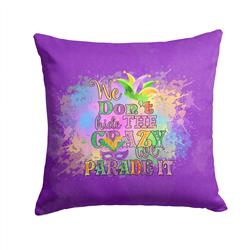 14 x 14 in. Unisex We Dont Hide the Crazy Mardi Gras Fabric Decorative Pillow