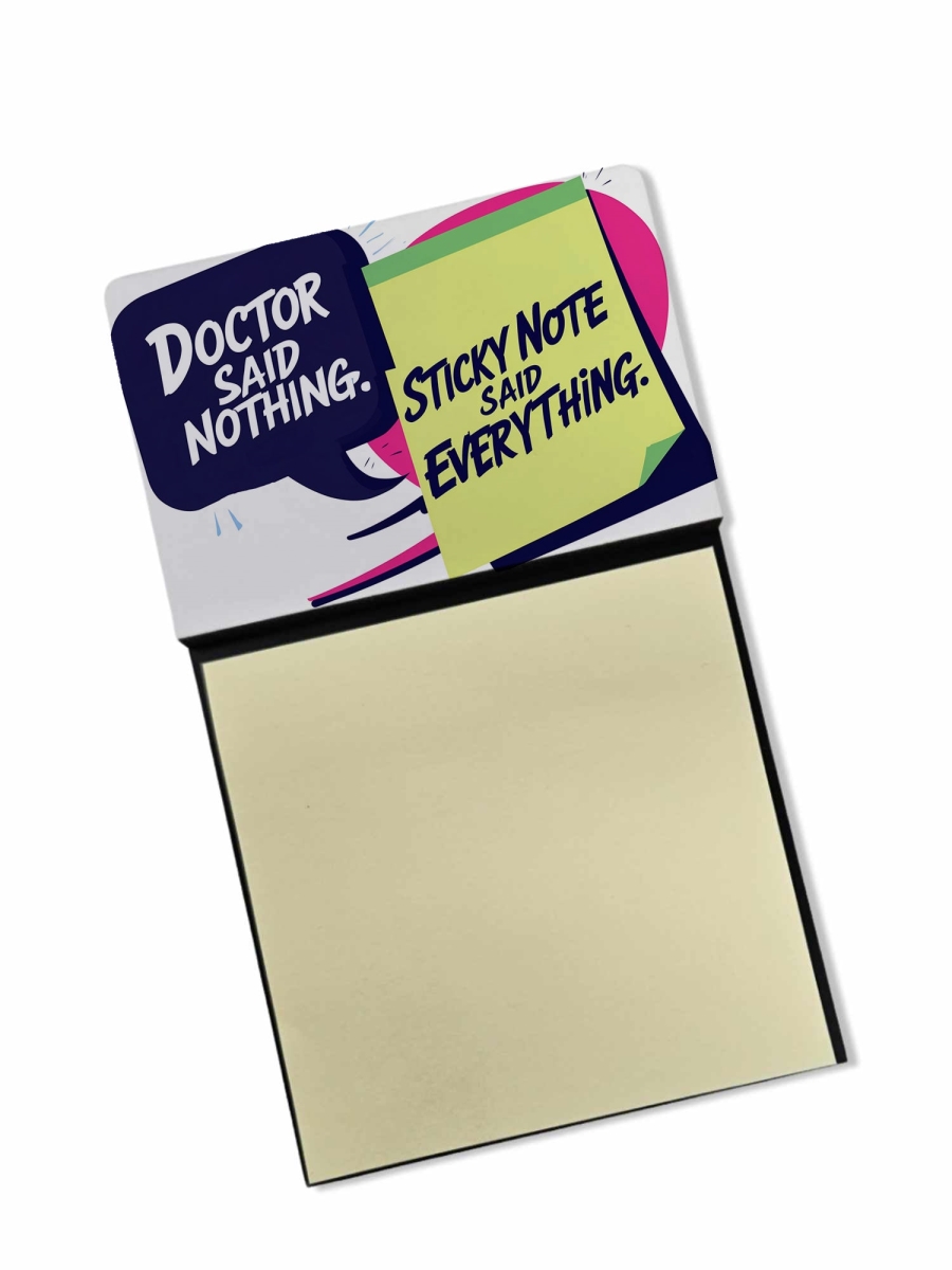 DAC8675NSN 5.25 x 3.25 in. Doctor said nothing Sticky Note Holder
