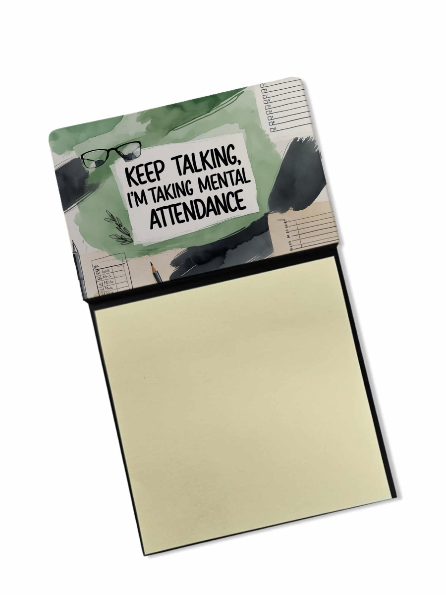 DAC8921TSN 5.25 x 3.25 in. Keep Talking, I am Taking Mental Attendance Funny Sticky Note Holder for Teachers Gift