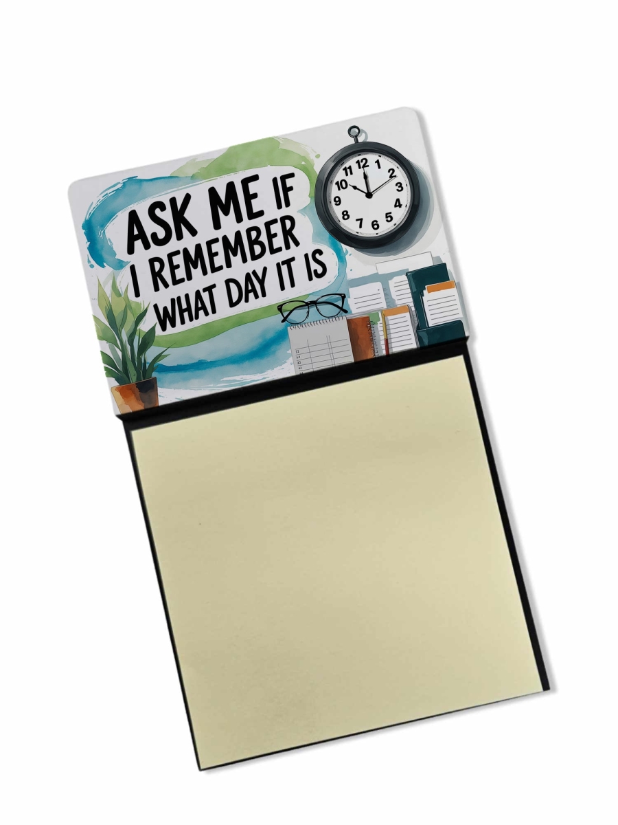 DAC8723TSN 5.25 x 3.25 in. Ask Me If I Remember What Day It Is Funny Sticky Note Holder for Teachers Gift