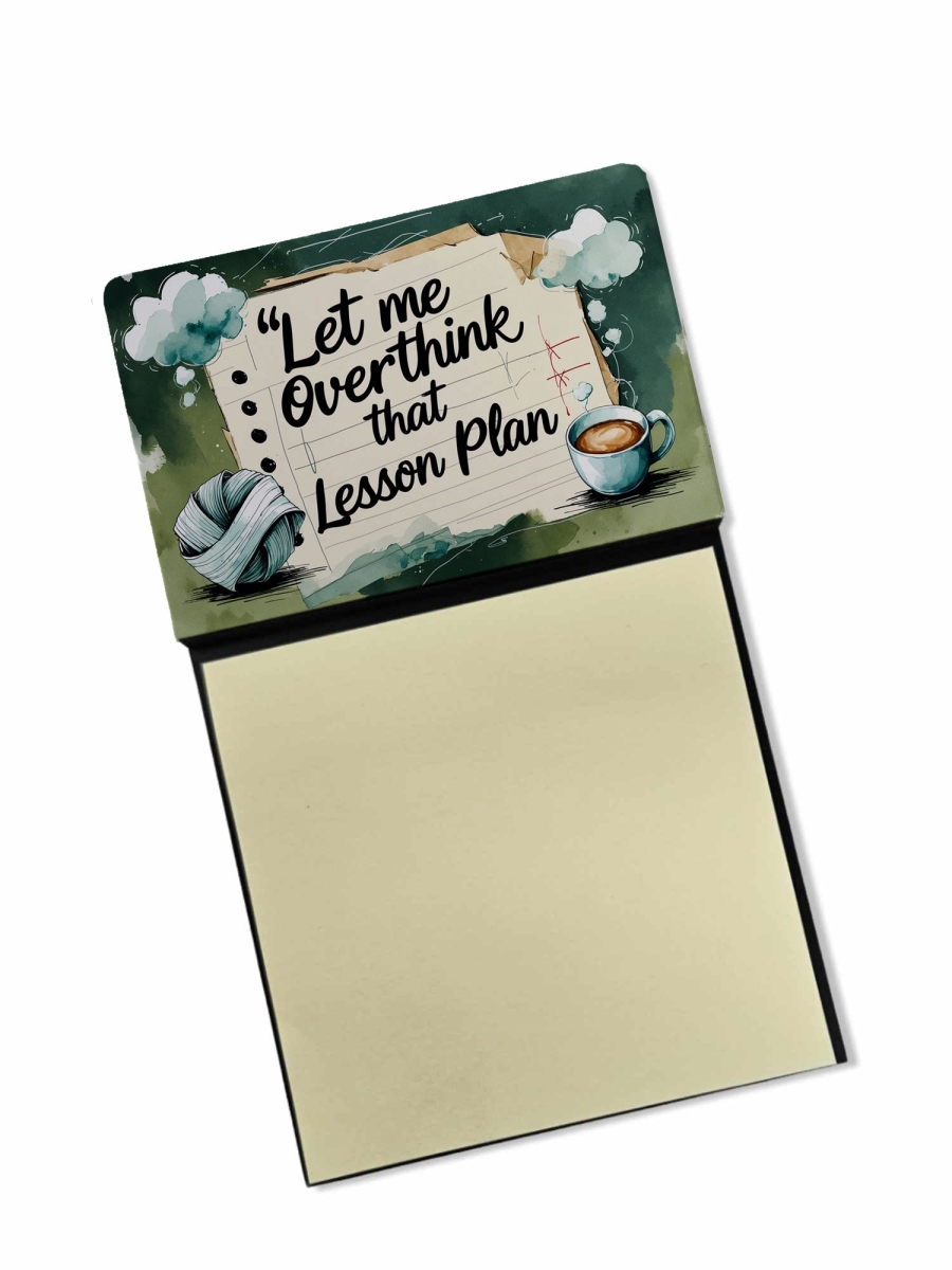 DAC8925TSN 5.25 x 3.25 in. Let Me Overthink That Lesson Plan Funny Sticky Note Holder for Teachers Gift