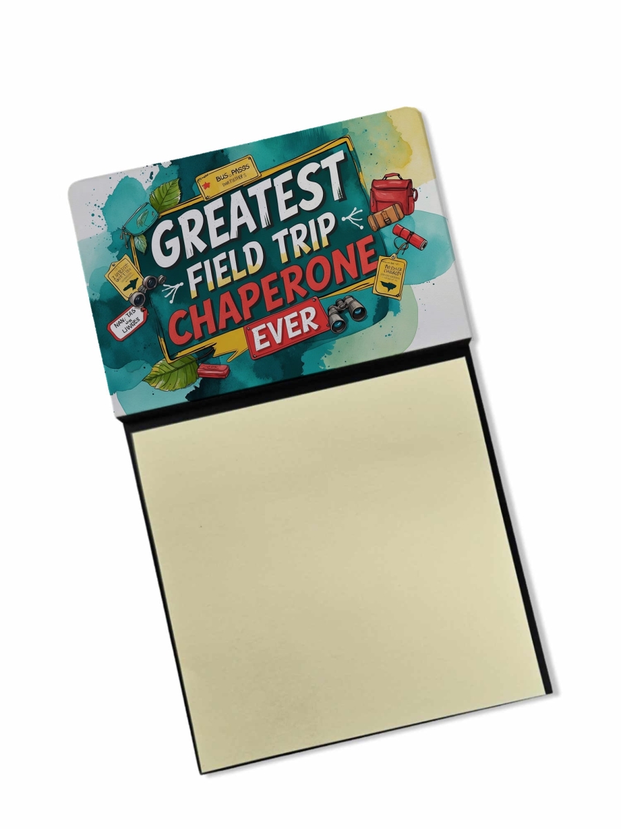 DAC8810TSN 5.25 x 3.25 in. Greatest Field Trip Chaperone Ever Funny Sticky Note Holder for Teachers Gift
