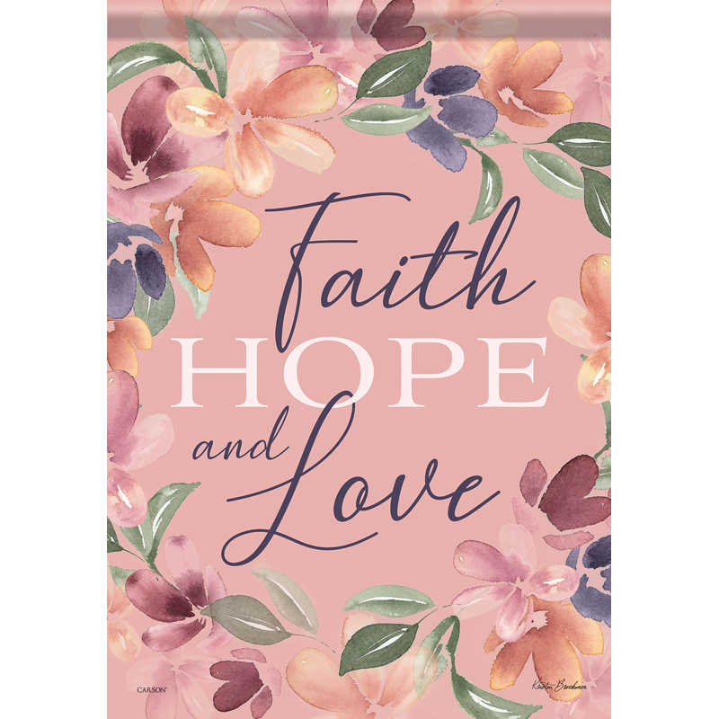 Carson 53005 Garden Flag - Faith Hope & Love