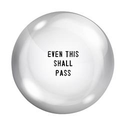 Picture of Creative Brands J2397 3.5 in. Dia. Face To Face Paperweight - Even This Shall Pass