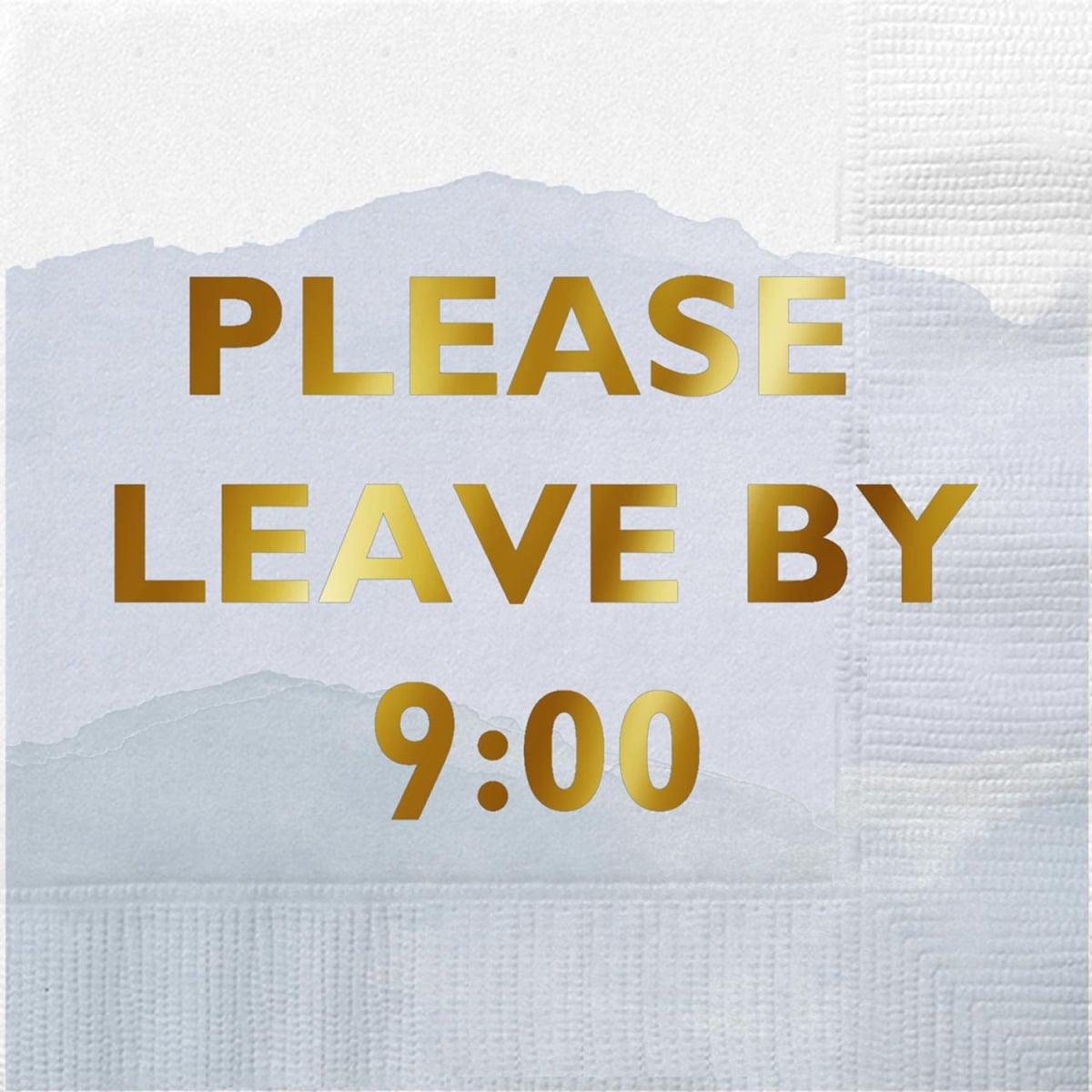 10-05580-326 5 in. Foil Beverage Napkins - Please Leave by 9 - 20 Count