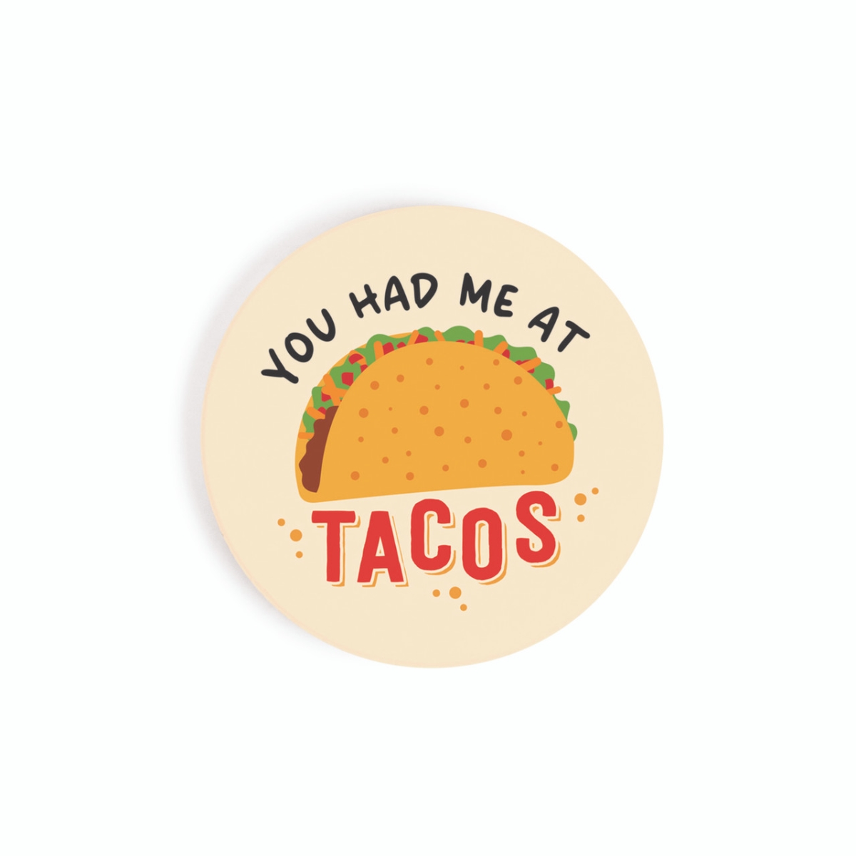 CSTS1056 2.75 in. You Had Me At Tacos Ceramic Car Coaster