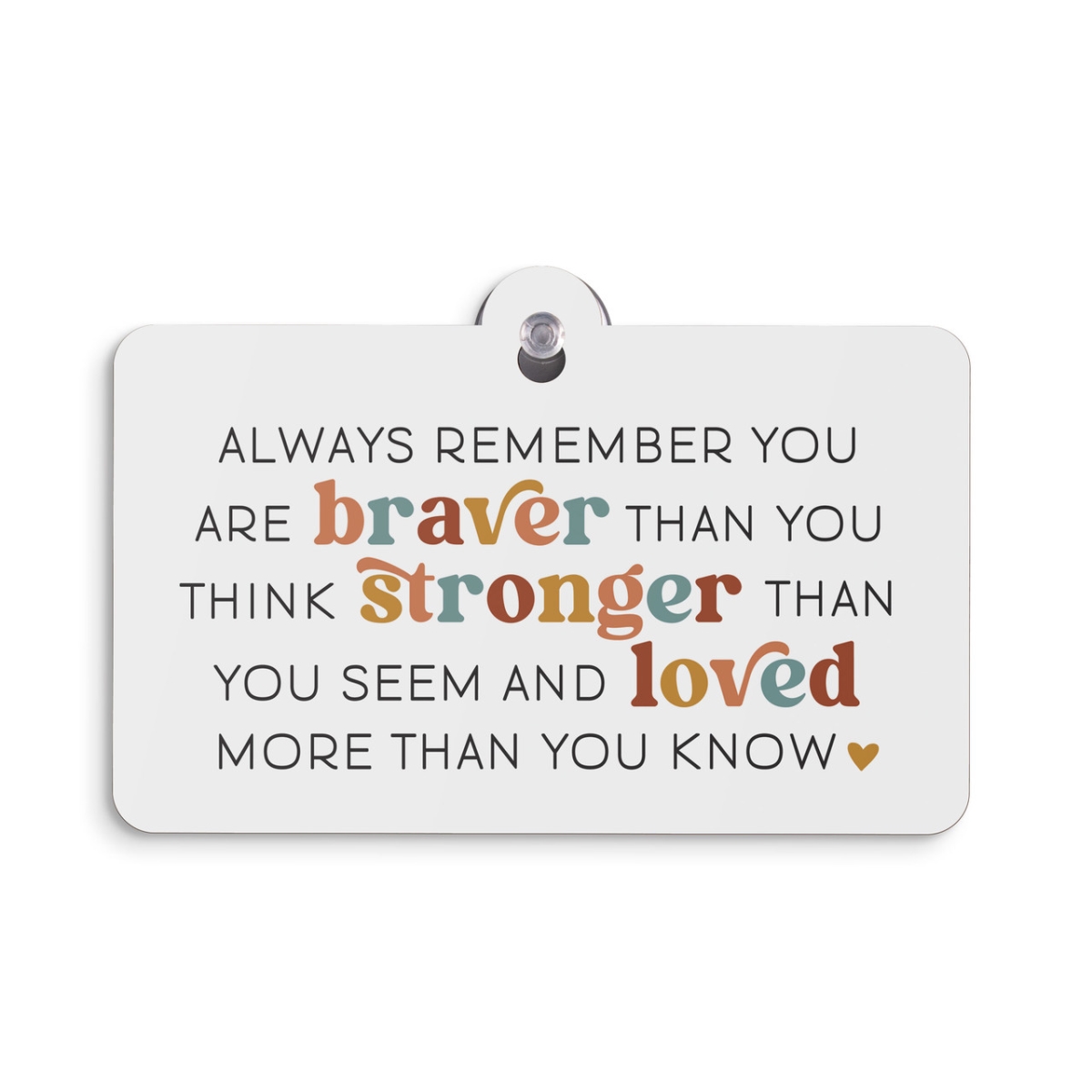 SSH0006 5 x 3.5 in. Always Remember Suction Sign