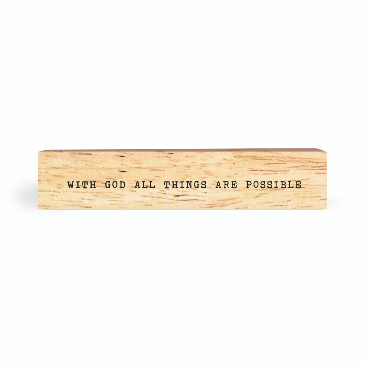WSS0290 10 x 2 in. with God All Things Simple Sticks