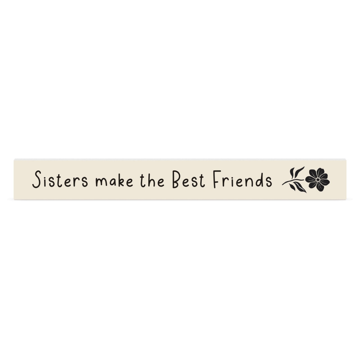 PPJ0006 17 x 2 in. Sisters Make Stick Sign
