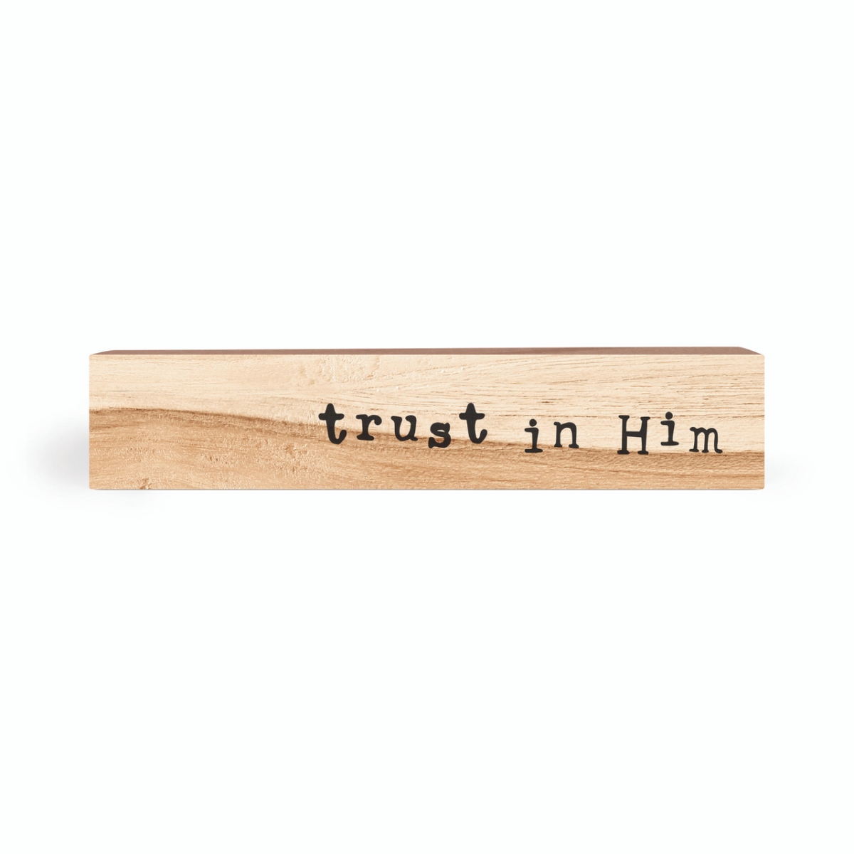 WSS0288 10 x 2 in. Trust in Him Simple Sticks