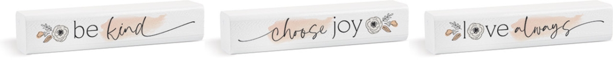STP0001 6 x 1.5 in. Be Kind Choose Joy Love Always Stick Set, 3 Piece