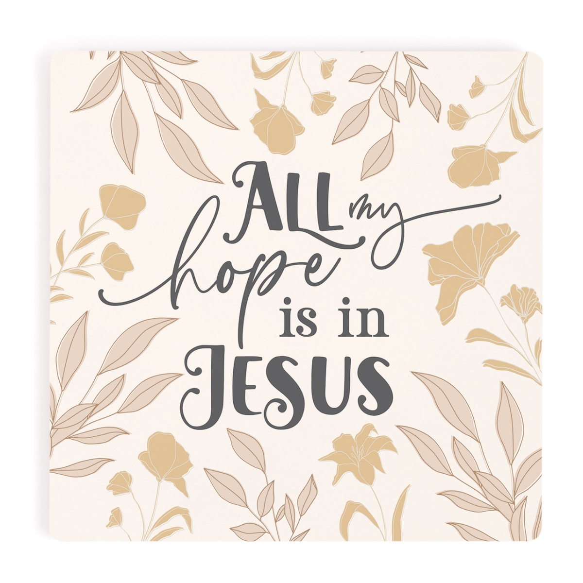 Picture of Christian Brands COA1880 4 x 4 in. All My Hope Ceramic Coaster