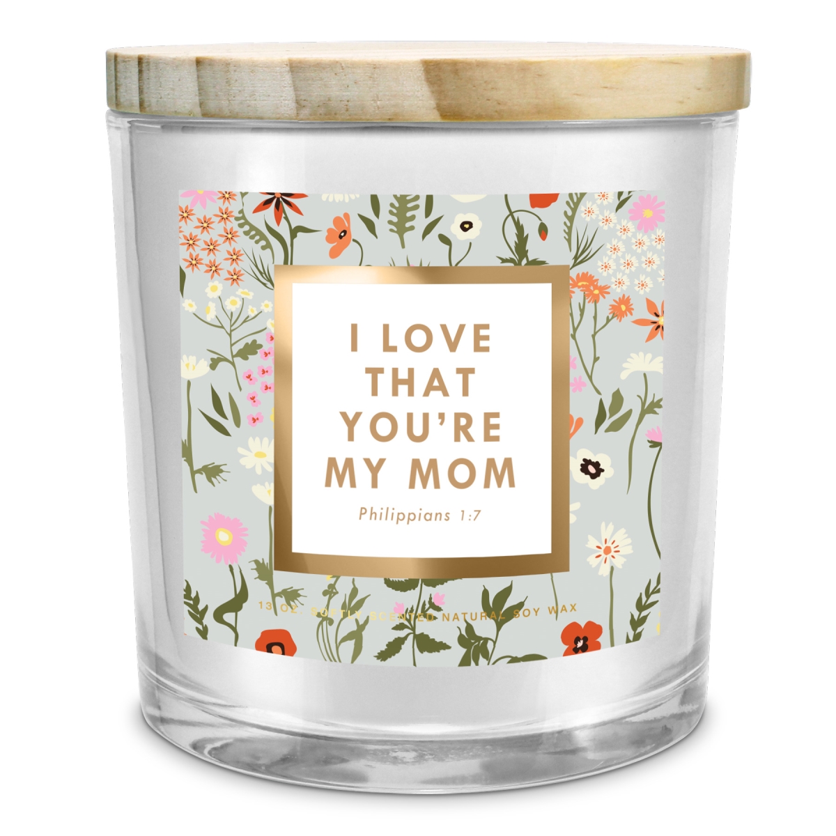 35016 Soy Candle I Love That Your My Mom 13Oz