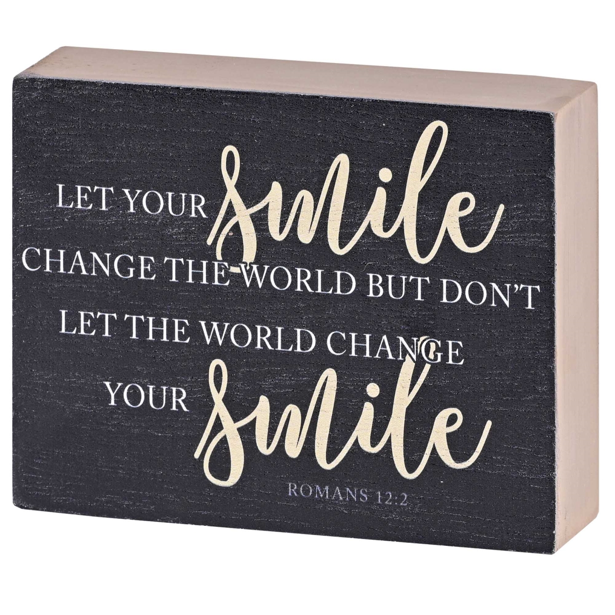 TPLK43-348 Tabletop Plaque Let Your Smile Change