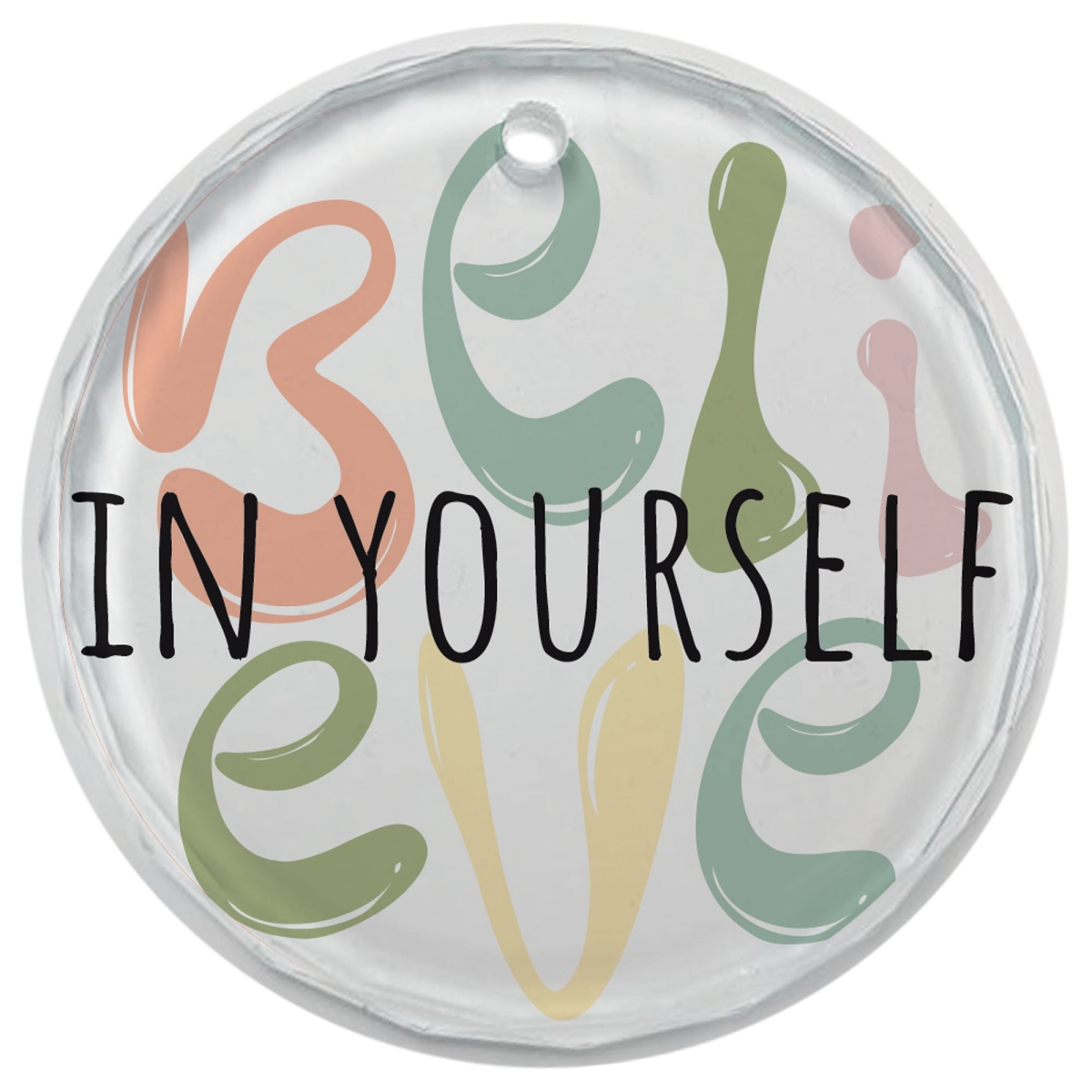 EORNG-27 Glass Ornament Believe In Yourself
