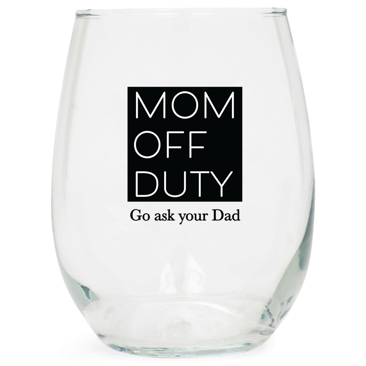 Picture of Dicksons WGL19 Wine Glass Mom Off Duty Go Ask Dad 15 Oz