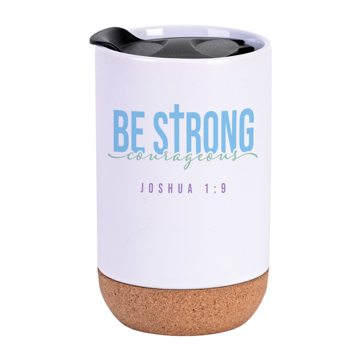 CBT12 Cork Bottom Tumbler Be Strong Joshua 1:9