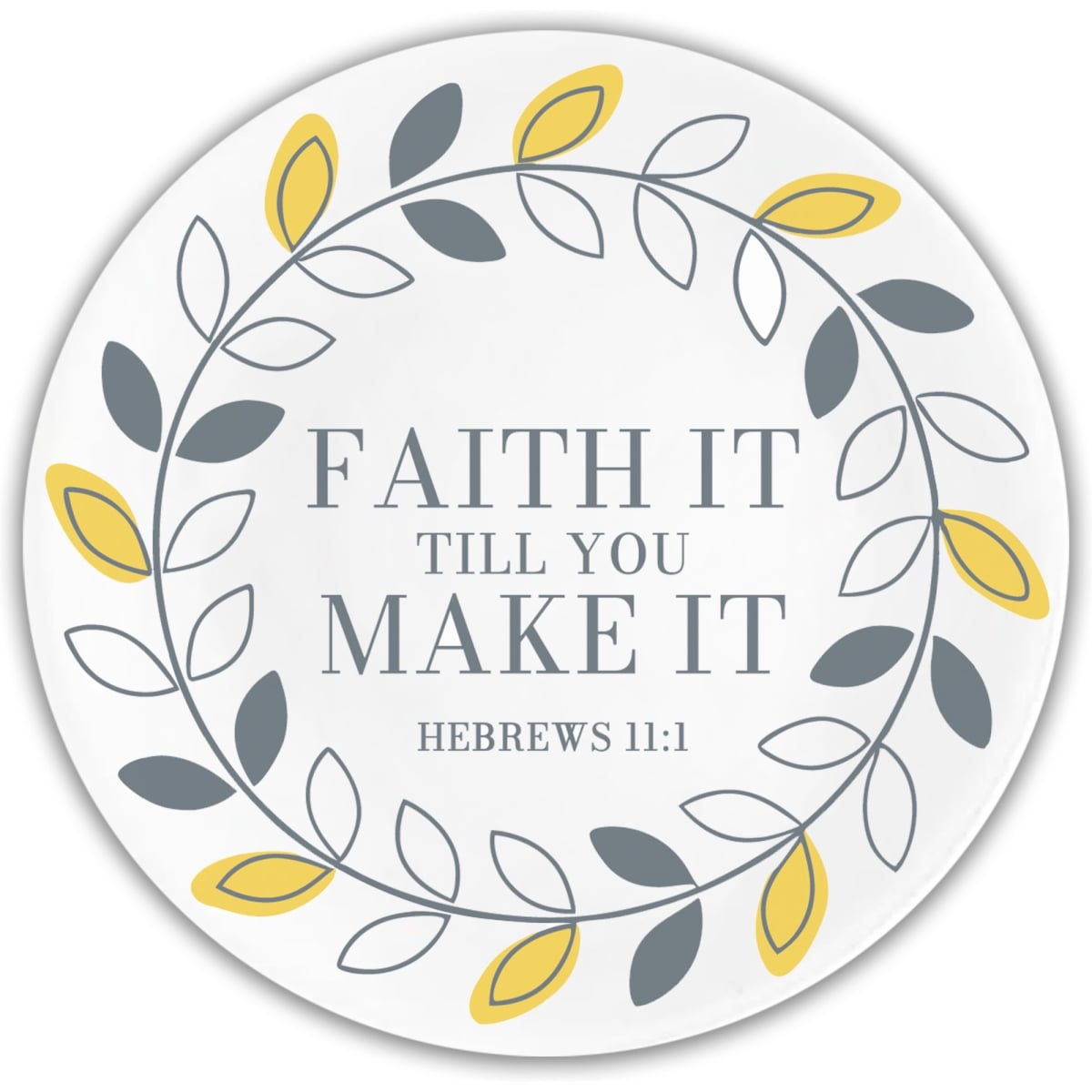 GLC11 Glass Coaster Faith It Till You Make It