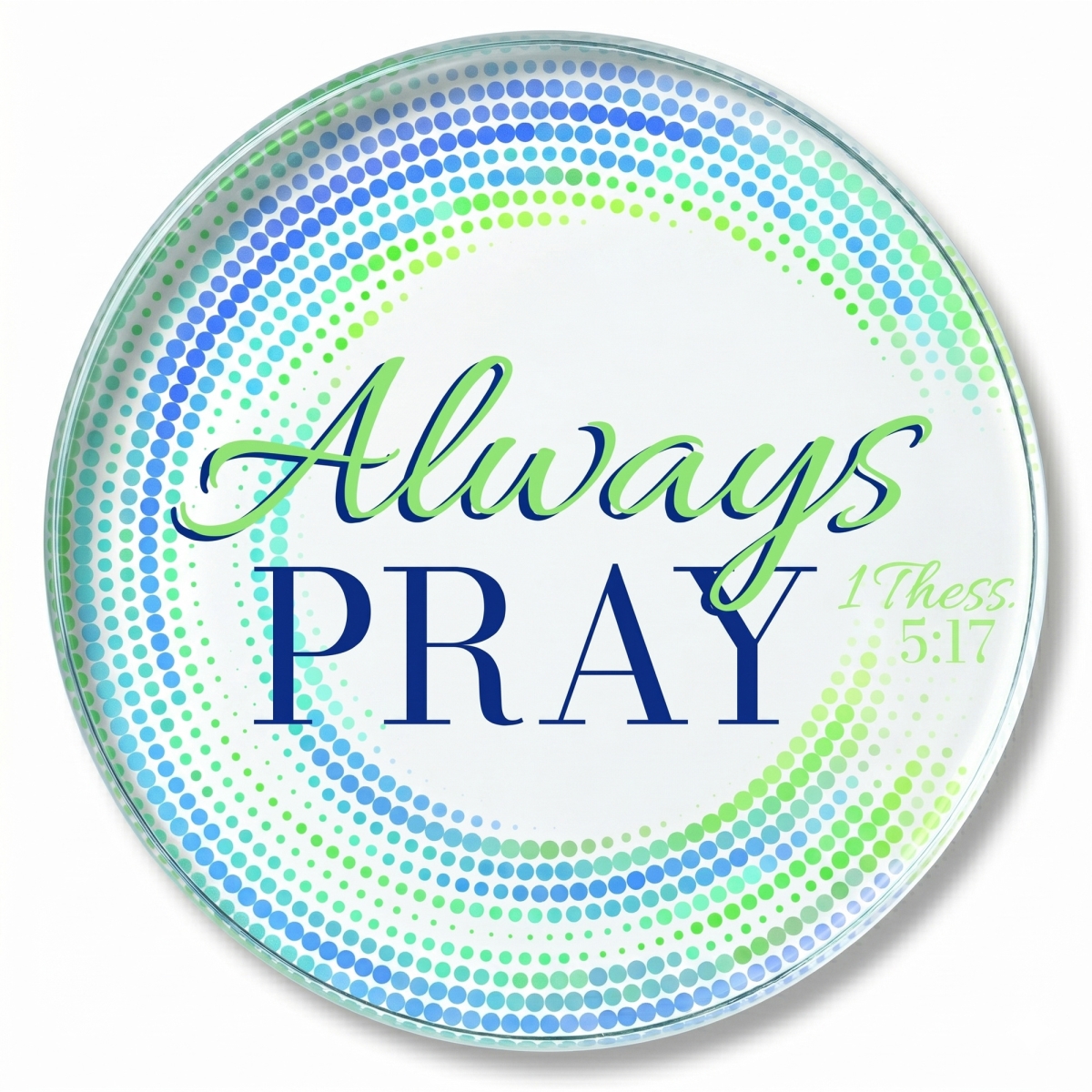 GLC8 Glass Coaster Always Pray 1 Thess. 5:17