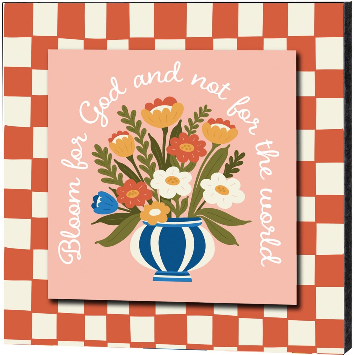 SPLK88-488 Stacked Wall Plaque Bloom For God 8X8