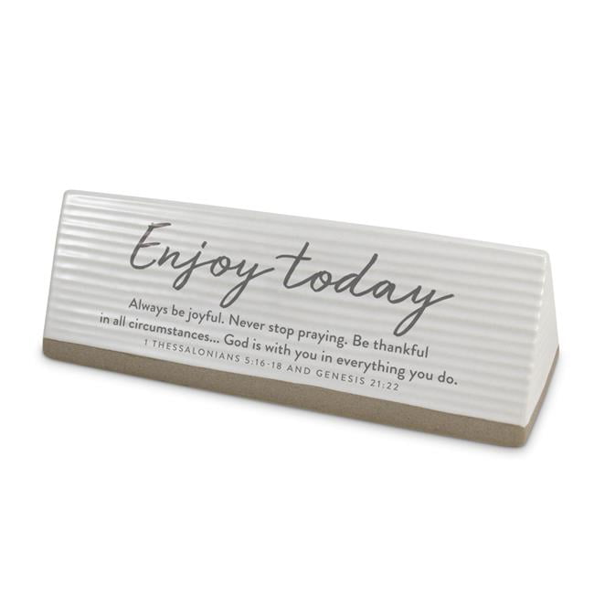 6.5 x 2.25 x 2 in. Reminder Enjoy Today Plaque Tabletop