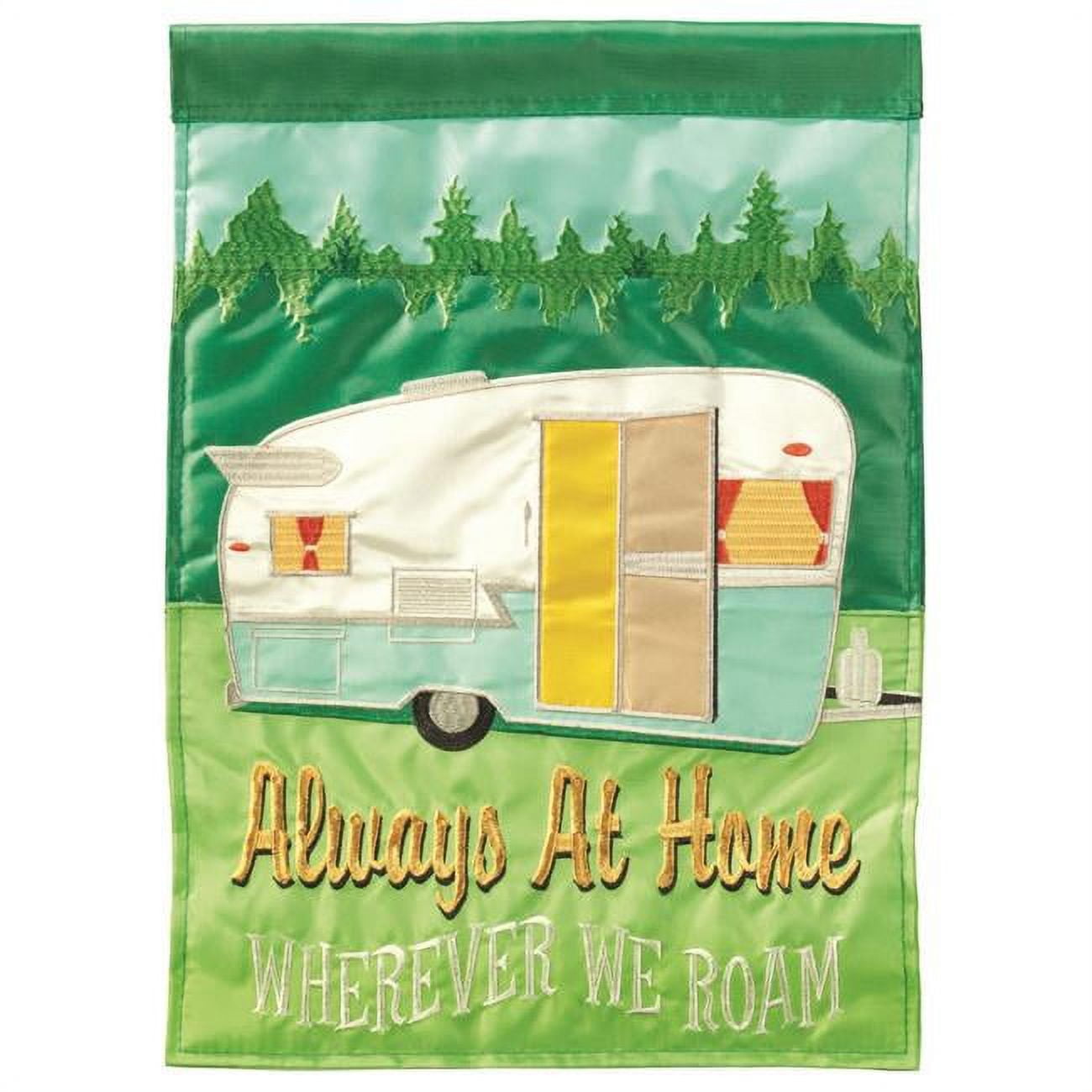 13 x 18 in. Camper Always At Home Polyester Printed Garden Flag
