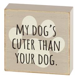 Picture of Dicksons TPLK33-102 My Dog&apos;s Cuter Than Wood Plaque 3&apos;x3&apos;