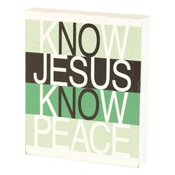 TPLK810-73 Tabletop Plaque Know Jesus Know Peace