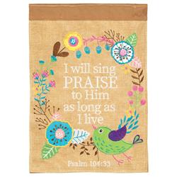 FLAG-2125 Flag I Will Sing Praise To Him 13x18