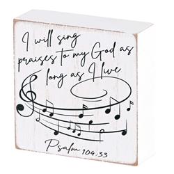 TPLK33-236 Tabletop Plaque I Will Sing Praises 3x3