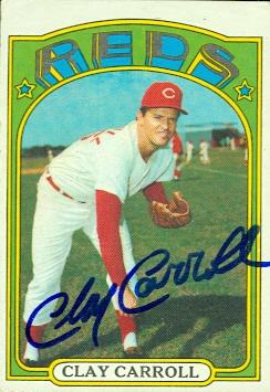 Clay Carroll Autographed Baseball Card Cincinnati Reds 1972 Topps No. 311 -