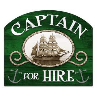 Past Time Signs PS120 Captain for Hire Bar and Alcohol Custom Metal Shape