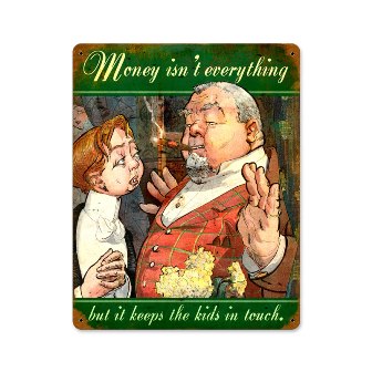 Past Time Signs PTS372 Money Keeps The Kids Home and Garden Vintage Metal Sign
