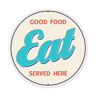 RPC356 Good Food Eat Food And Drink Round Metal Sign- 28 W X 28 H In -  Past Time Signs