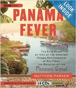 Panama Fever-The Epic Story of One of the Greatest Human Achievements of All Time--the Building of the Panama - Audiobook CD