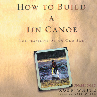 How To Build A Tin Canoe - Audiobook CD