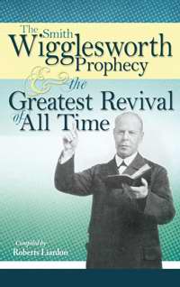771835 Smith Wigglesworth Prophecy & Greatest Revival