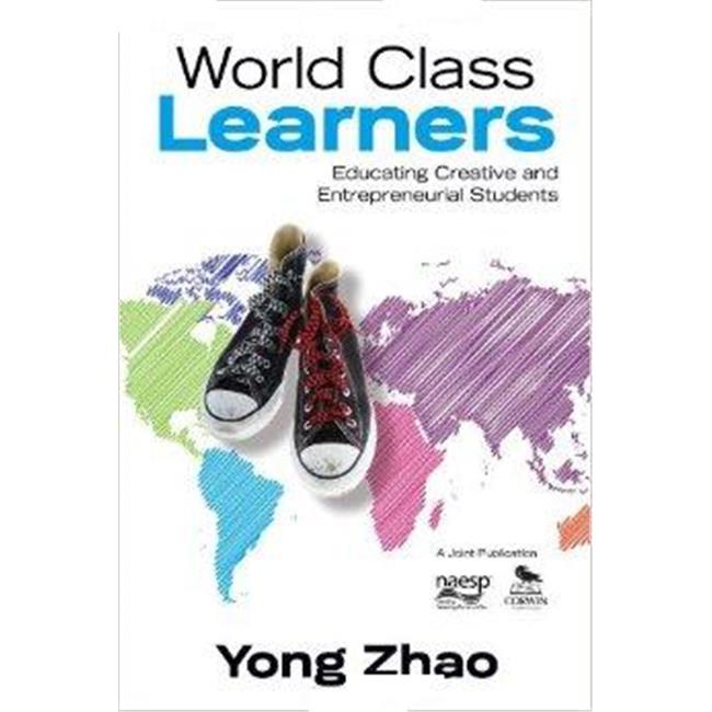 World Class Learners Educating Creative And Entrepreneurial Students-  Paperback