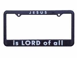 123361 Auto Tag Frame Jesus Is Lord Of All Black