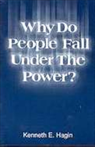 Faith Library Publicat - Hagin 252543 Why Do People Fall Under The Power
