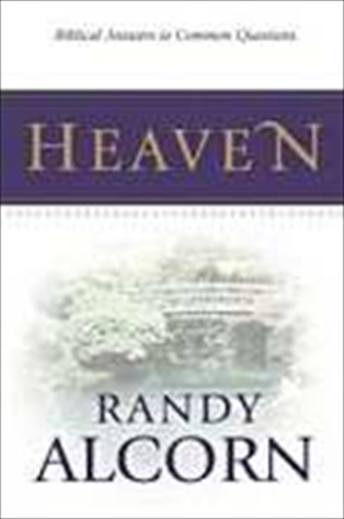 Heaven Biblical Answers To Common Questions