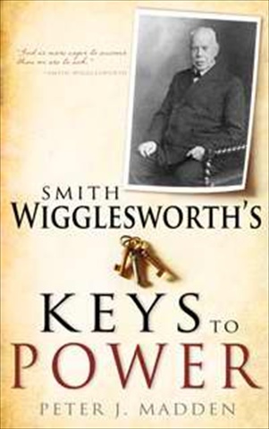 776366 Smith Wigglesworths Keys To Power