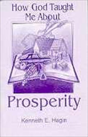 Faith Library Publicat - Hagin 252659 How God Taught Me About Prosperity