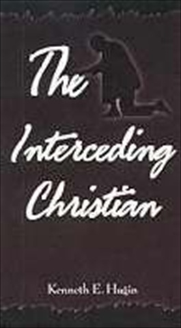 Faith Library Publicat - Hagin 250303 Interceding Christian