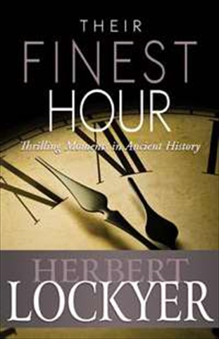 775529 Their Finest Hour Thrilling Moments In Ancient History