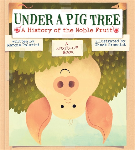 Under A Pig Tree - A History Of The Noble Fruit