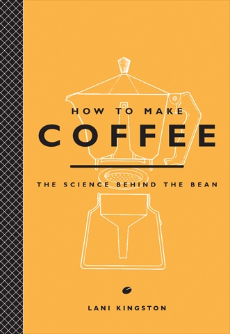 Picture of Abrams Books How To Make Coffee - The Science Behind The Bean