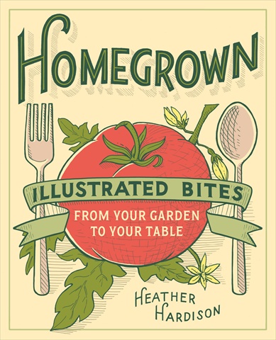 Picture of Abrams Books Homegrown Illustrated Bites From Your Garden To Your Table Book